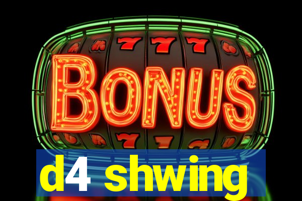d4 shwing